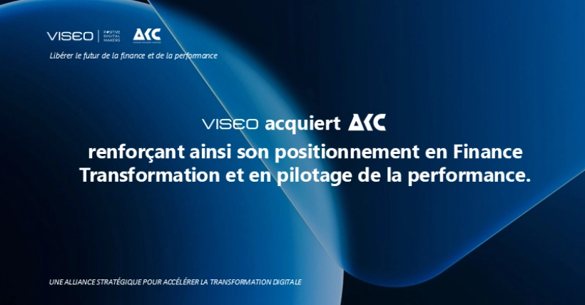 VISEO acquiert AKC et renforce son expertise en Finance transformation